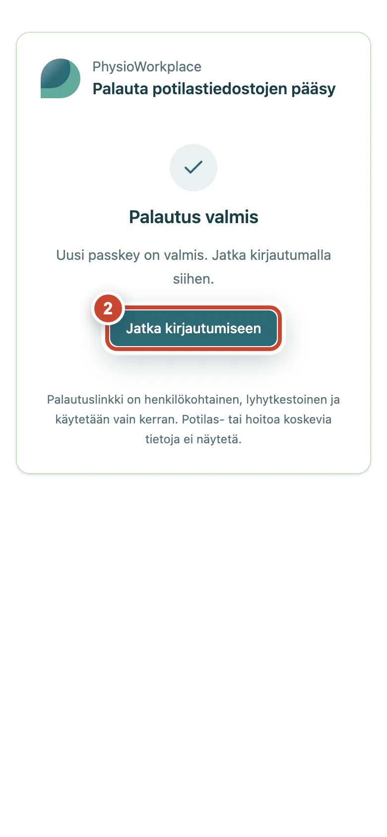 Valmis palautus, jossa Jatka kirjautumiseen -painike on korostettu.
